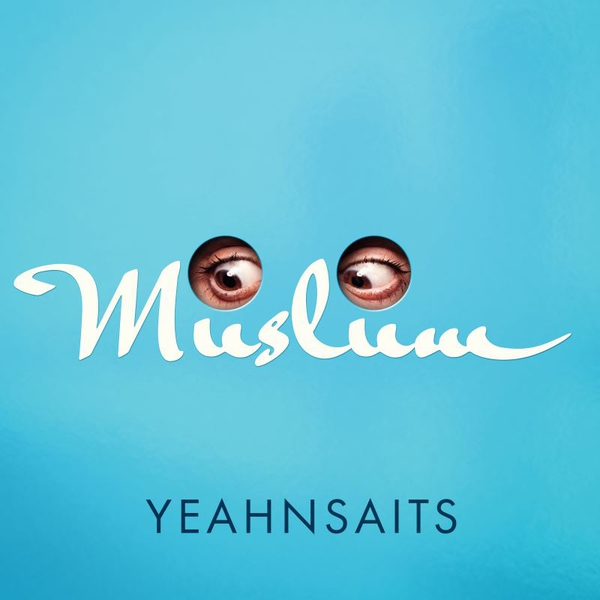 Müslüm - Yeahnsaits