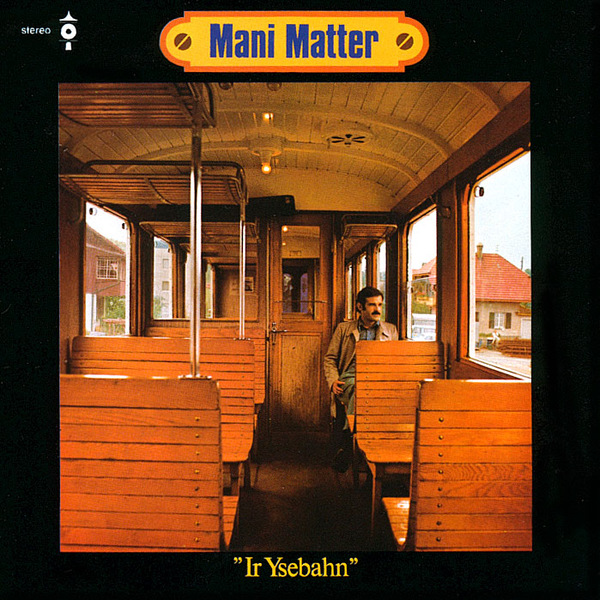 Mani Matter - Ir Ysebahn