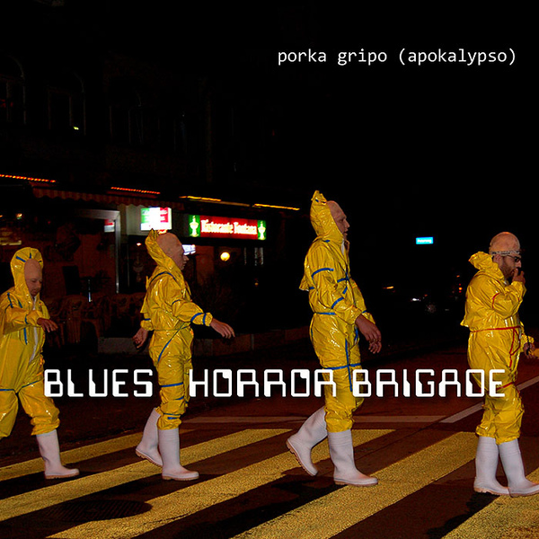 Blues Horror Brigade - Porka Gripo (Apocalypso)