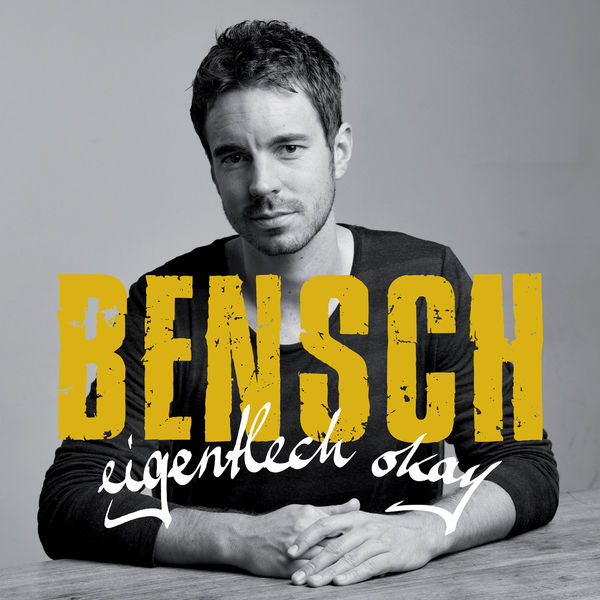 Bensch - Eigentlech okay