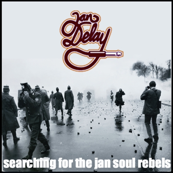 Jan Delay - Searching for the Jan Soul Rebels