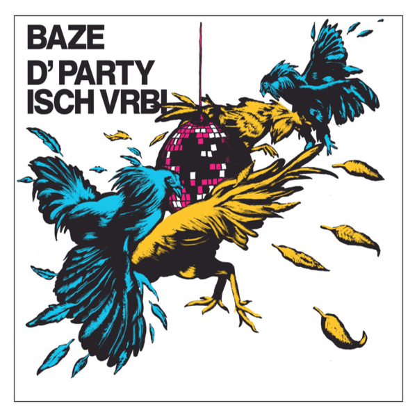 Baze - D'Party isch vrbi