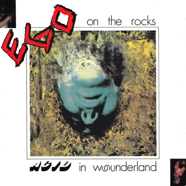 Ego on the Rocks - Acid in Wounderland