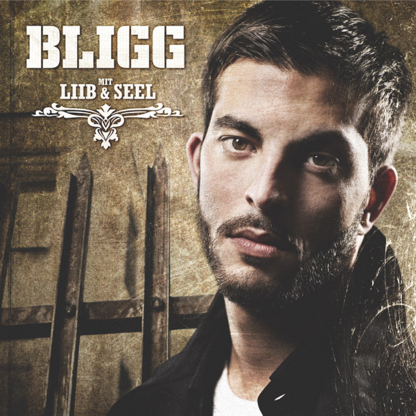 Bligg - Mit Liib & Seel