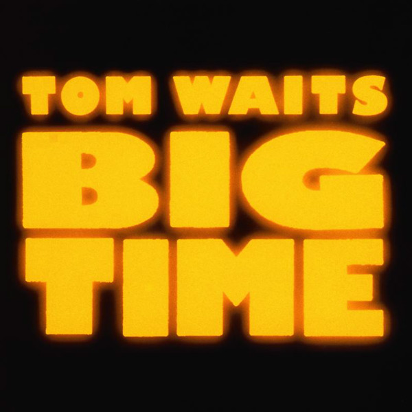 Tom Waits - Big Time