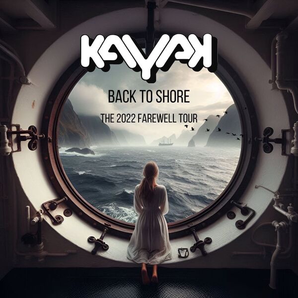 Kayak - Back to Shore - The 2022 Farewell Tour (Live)