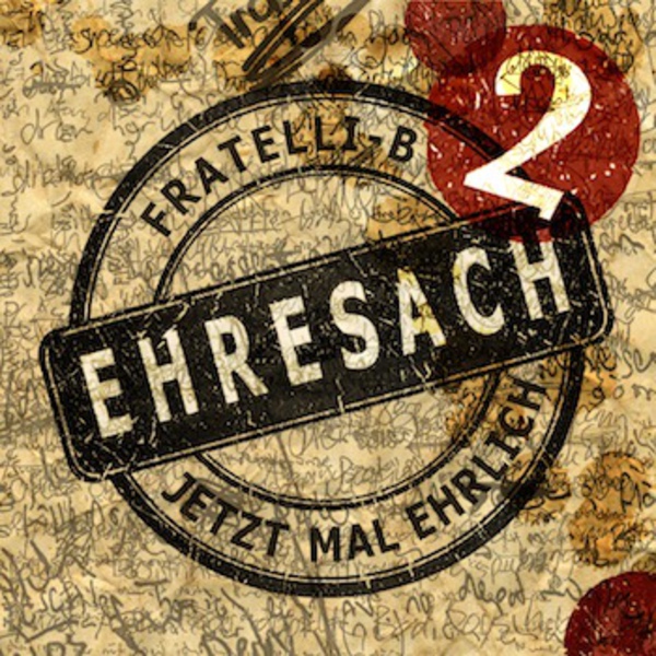 Fratelli-B - Ehresach 2 - Jetzt mal ehrlich