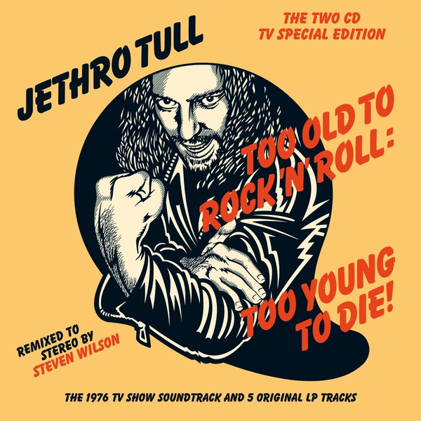 Jethro Tull - Too Old To Rock 'n' Roll: Too Young To Die!