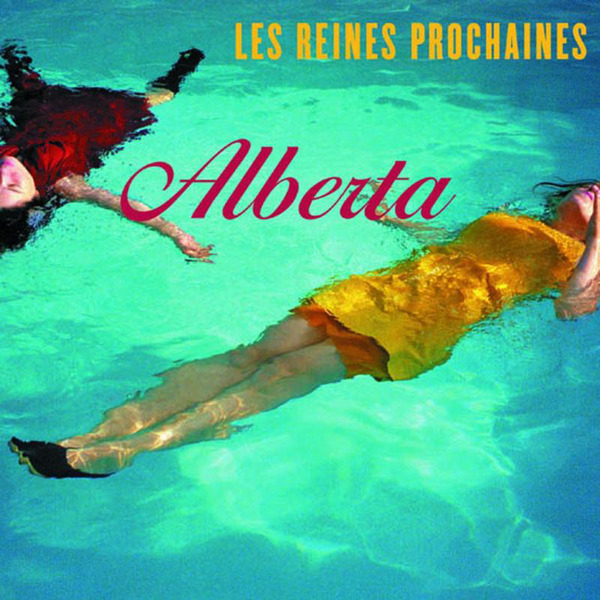 Les Reines Prochaines - Alberta